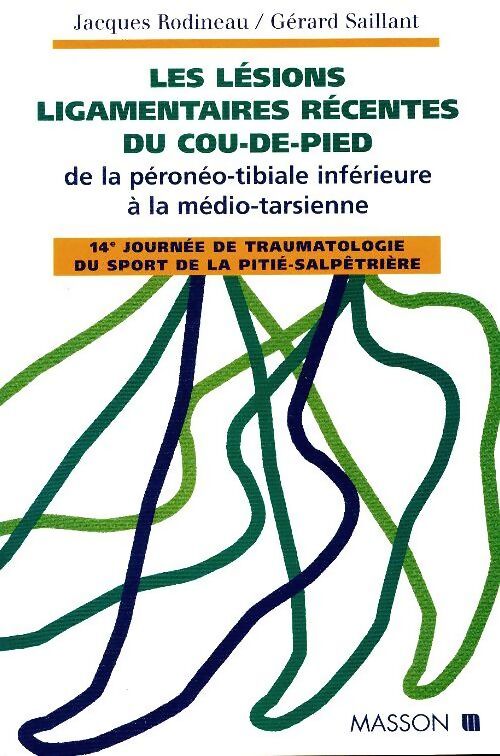 Les lésions ligamentaires récentes du cou-de-pied - Jacques Rodineau - Livre