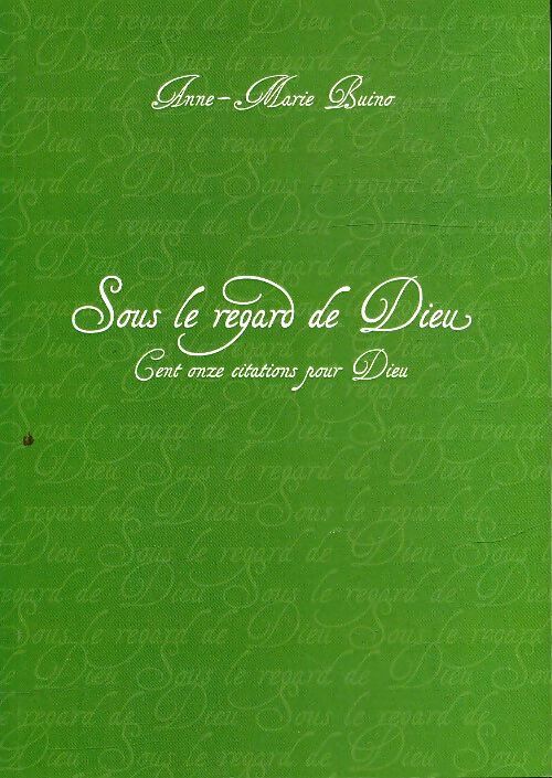 Sous le regard de Dieu - Anne-Marie Buino - Livre