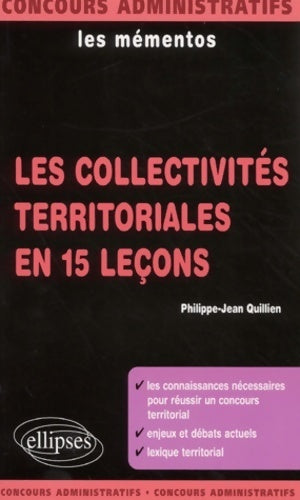 Les collectivités territoriales en 15 leçons - Philippe-Jean Quillien - Livre