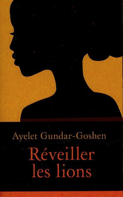 Réveiller les lions - Ayelet Gundar-Goshen - Livre