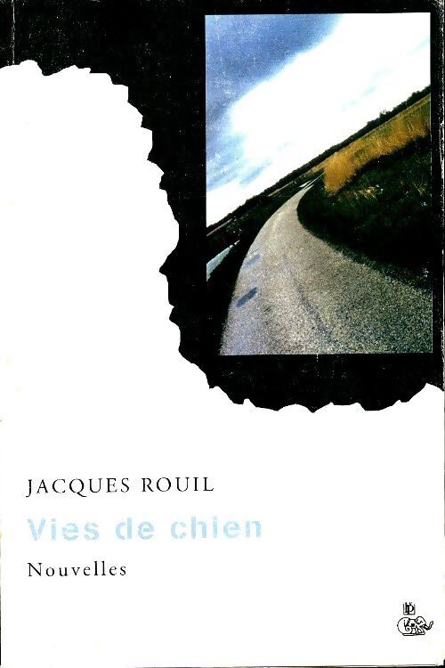 Vies de chien - Jacques Rouil - Livre
