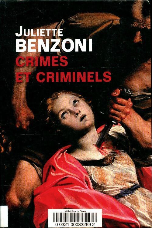 Crimes et criminels - Juliette Benzoni - Livre