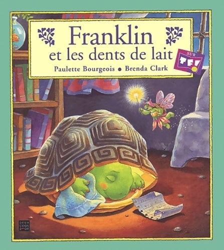 Franklin et les dents de lait - Paulette Bourgeois - Livre
