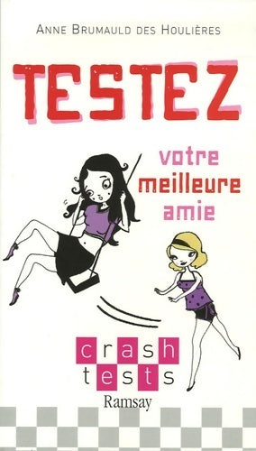 Testez votre meilleure amie - Anne Brumauld Des Houllières - Livre