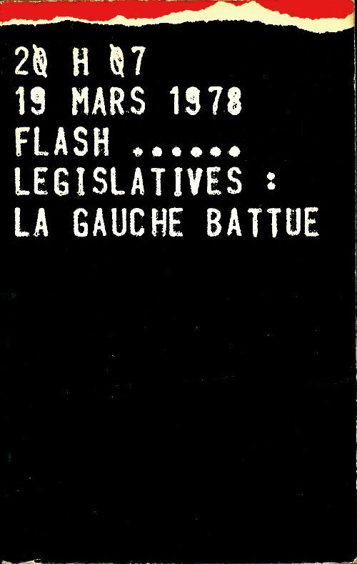 20H07 19 mars 1978, Flash.... Législatives : La gauche battue - Frédéric Moreau - Livre