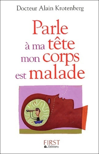 Parle à ma tête mon corps est malade - Alain Krotenberg - Livre