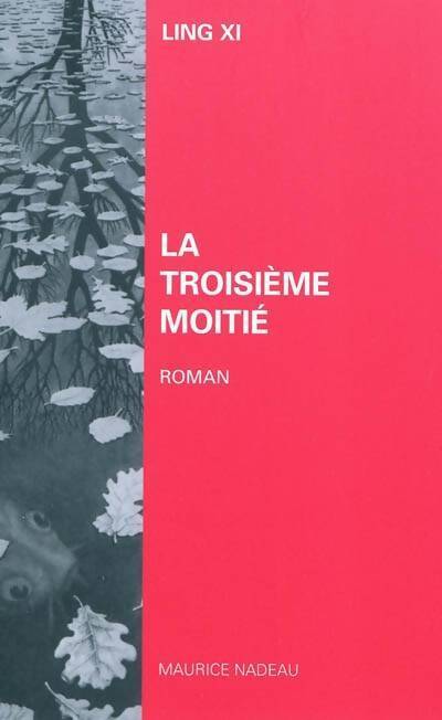 La troisième moitié - Ling Xi - Livre
