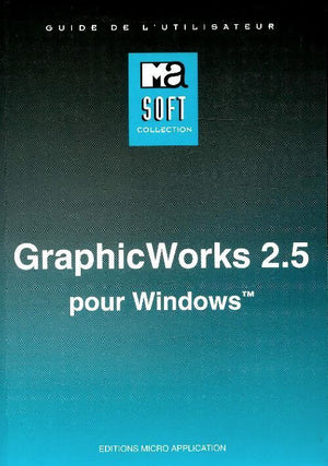 Graphic Works 2.5 pour Windows. guide de l'utilisateur