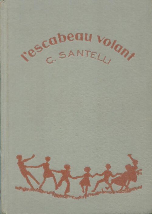 L'escabeau volant - Claude Santelli - Livre
