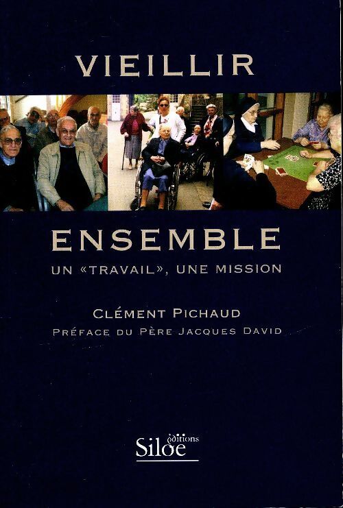 Vieillir ensemble - Clément Pichaud - Livre