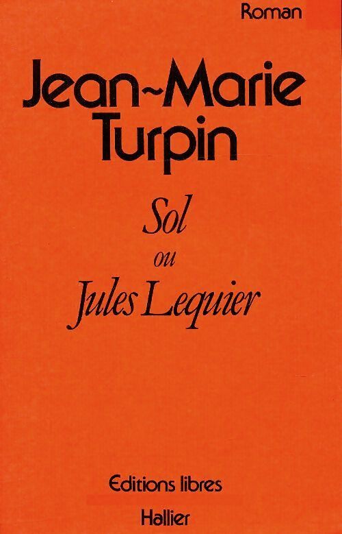 Sol ou Jules Lequier - Jean-Marie Turpin - Livre