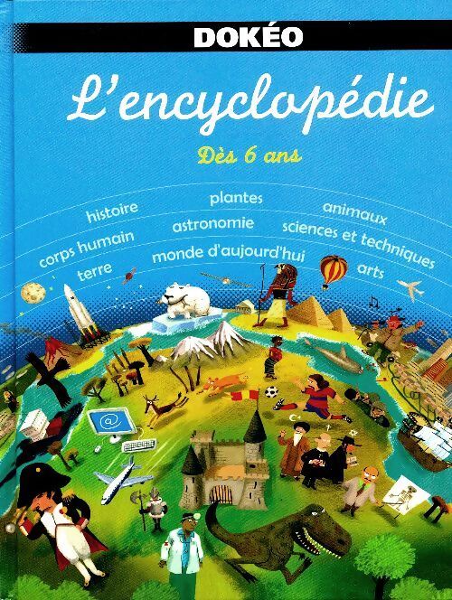 Dokéo l'encyclopédie dés 6 ans - Collectif - Livre