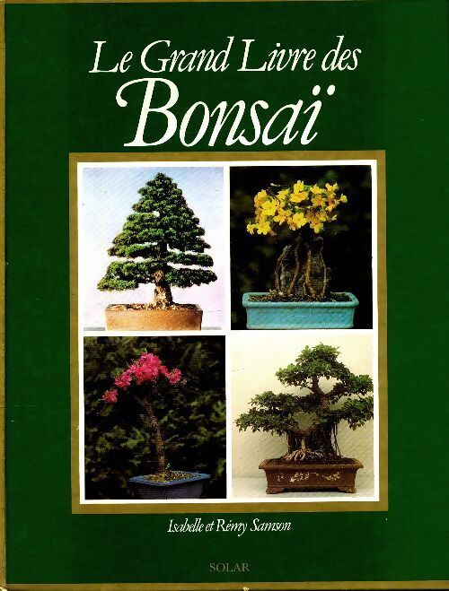 Le grand livre des bonsai - Isabelle Samson - Livre