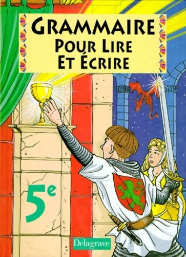 Grammaire française pour lire et écrire 5e - Daniel Stissi - Livre