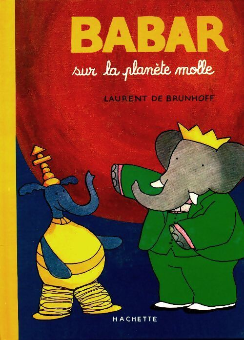 Babar sur la planète molle - Laurent De Brunhoff - Livre