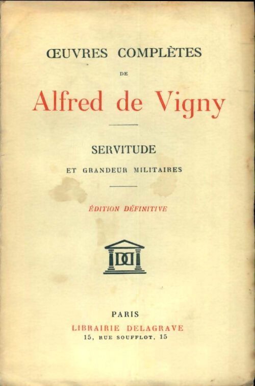 Servitude et grandeur militaires - Alfred De Vigny - Livre