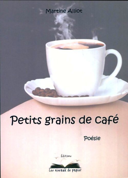 Petits grains de café - Martine Alliot - Livre