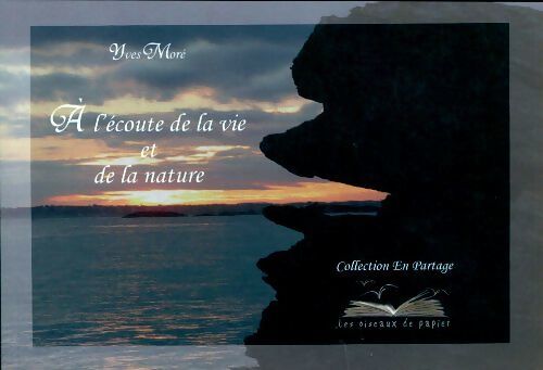 A l'écoute de la vie et de la nature - Yves Moré - Livre