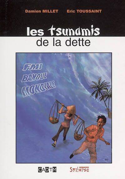 Les tsunamis de la dette - Damien Millet - Livre