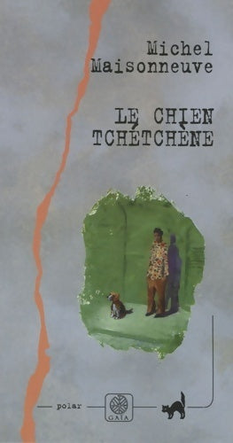 Le chien tchétchène - Michel Maisonneuve - Livre