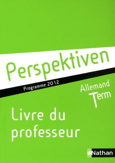 Perspektiven Allemand Terminales 2012. Livre du professeur - Collectif - Livre
