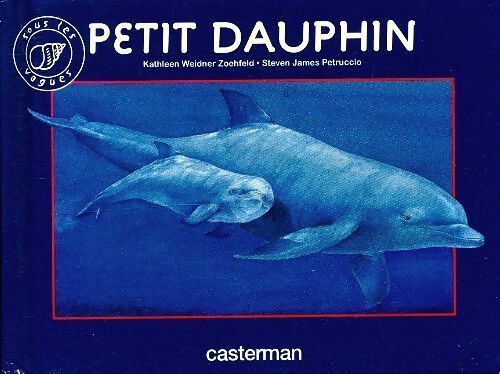 Petit dauphin - Kathleen W. Zoehfeld - Livre