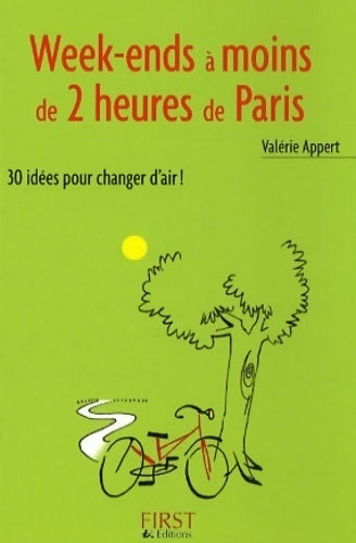 Week-ends à moins de 2 heures de Paris - Valérie Appert - Livre