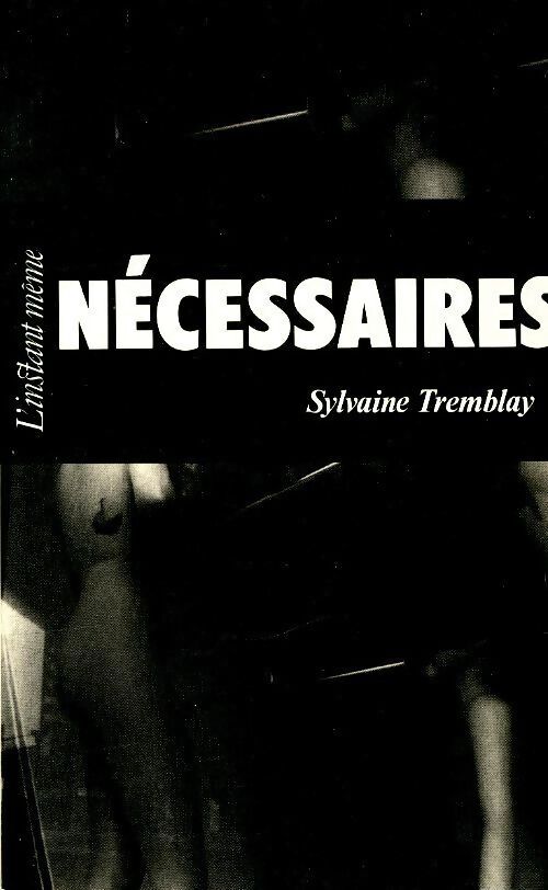 Nécessaires - Sylvaine Tremblay - Livre