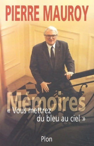 Mémoires - Pierre Mauroy - Livre