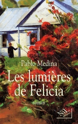 Les lumières de Felicia - Pablo Medina - Livre