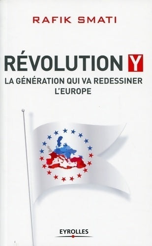 Révolution Y. La génération qui va redessiner l'Europe - Rafik Smati - Livre