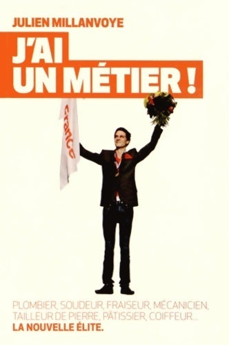 J'ai un métier ! - Julien Millanvoye - Livre