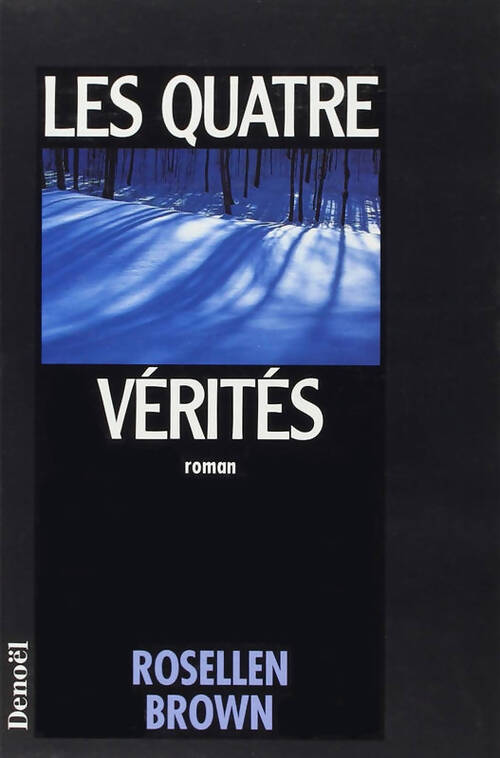 Les quatre vérités - Rosellen Brown - Livre