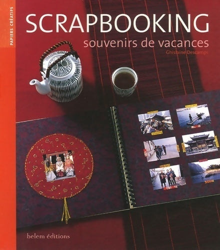 Scrapbooking. Souvenirs de vacances - Ghislaine Descamps - Livre