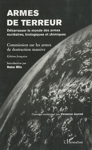 Armes de terreur. Débarrasser le monde des armes nucléaires, biologiques et chimiques - Venance Journé - Livre