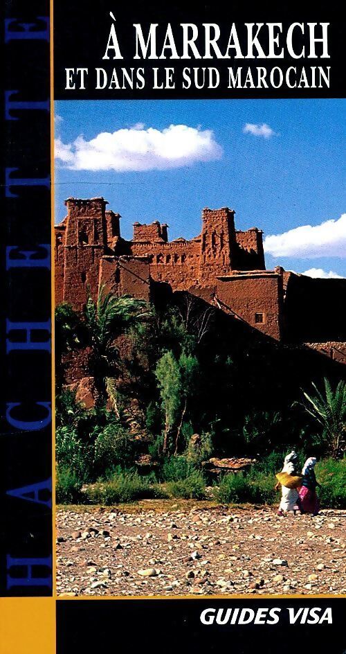 A Marrakech et dans le sud marocain - Collectif - Livre