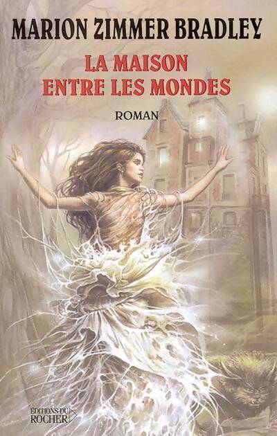 La maison d'entre les mondes - Marion Zimmer Bradley - Livre