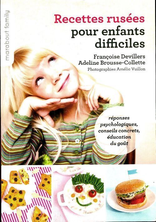 Recettes rusées pour enfants difficiles - Françoise Devillers - Livre