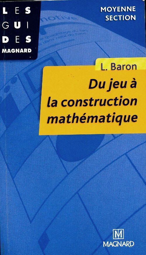 Du jeu à la construction mathématique. Moyenne section - Liliane Baron - Livre