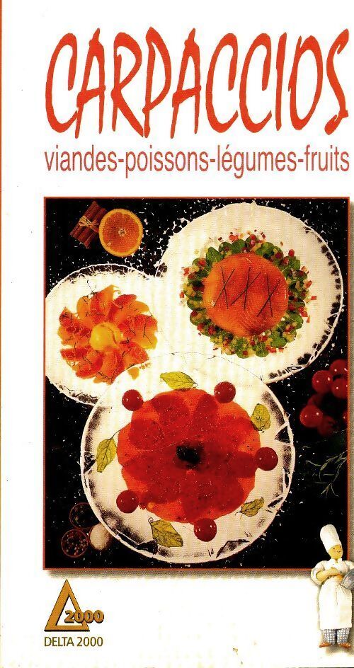 Carpaccios. Viandes, poissons, légumes, fruits - Laurent Morel - Livre