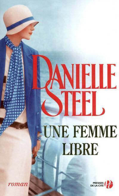 Une femme libre - Danielle Steel - Livre