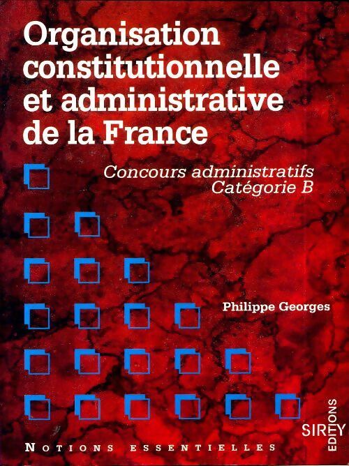 Organisation constitutionnelles et administrative - Philippe Georges - Livre