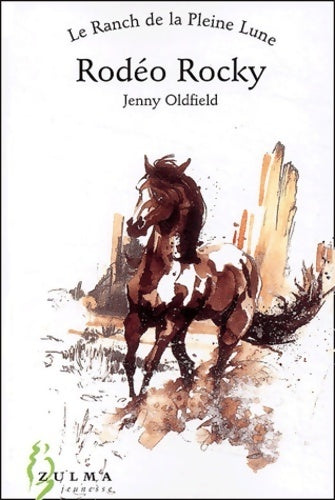 Le ranch de la pleine lune Tome I : Rodéo rocky - Jenny Oldfield - Livre