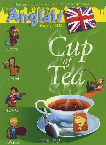 Anglais CM2 cup of tea : Livre de l'élève - Gisèle Albagnac - Livre