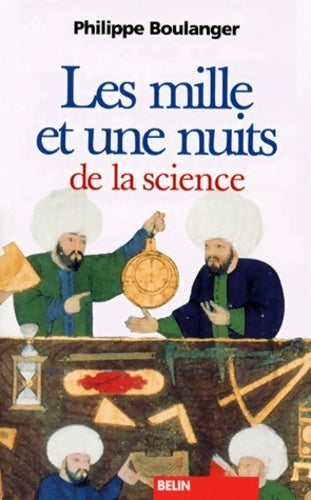 Les mille et une nuits de la science - Philippe Boulanger - Livre