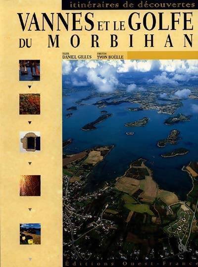 Vannes et le golfe du Morbihan - Daniel Gilles - Livre