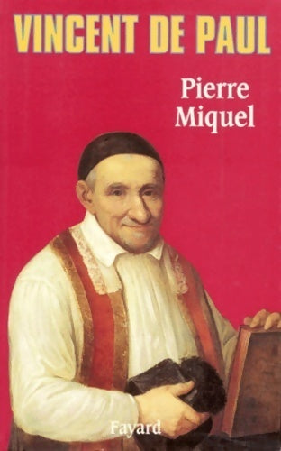 Vincent de Paul - Pierre Miquel - Livre