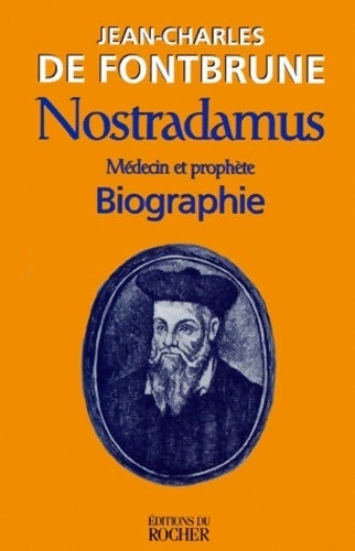 Nostradamus, historien et prophète - Jean-Charles Fontbrune - Livre