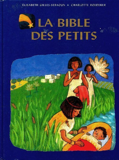 La bible des petits - Elisabeth Gilles-Sebaoun - Livre