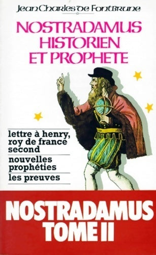 Nostradamus, historien et prophète - Jean-Charles Fontbrune - Livre